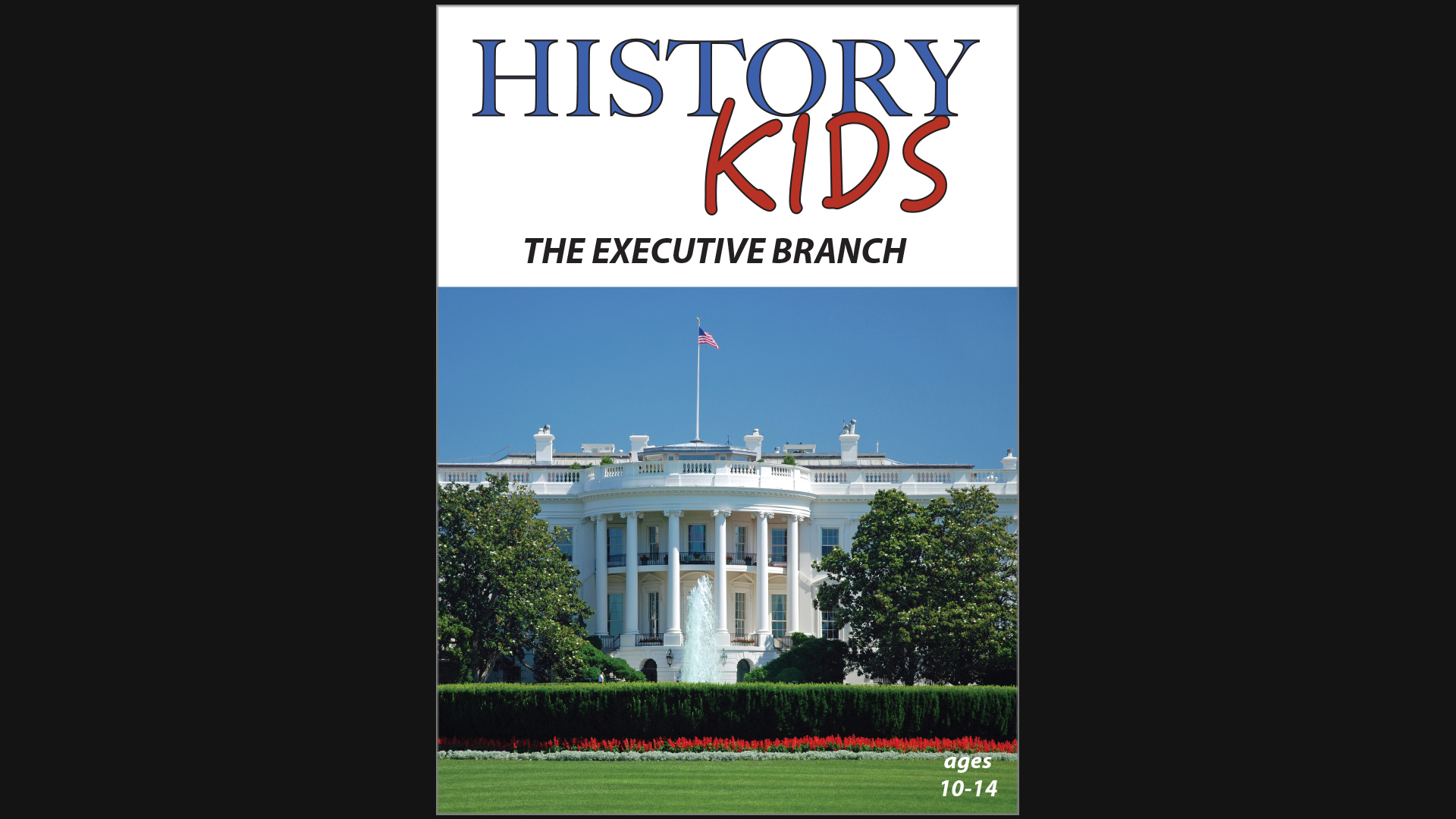 History Kids - The Executive Branch
