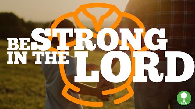 Be Strong In The Lord (Ephesians 6:10-11)