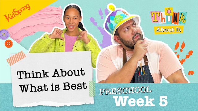 Think About What Is Best | Think About It | Preschool Week 5 