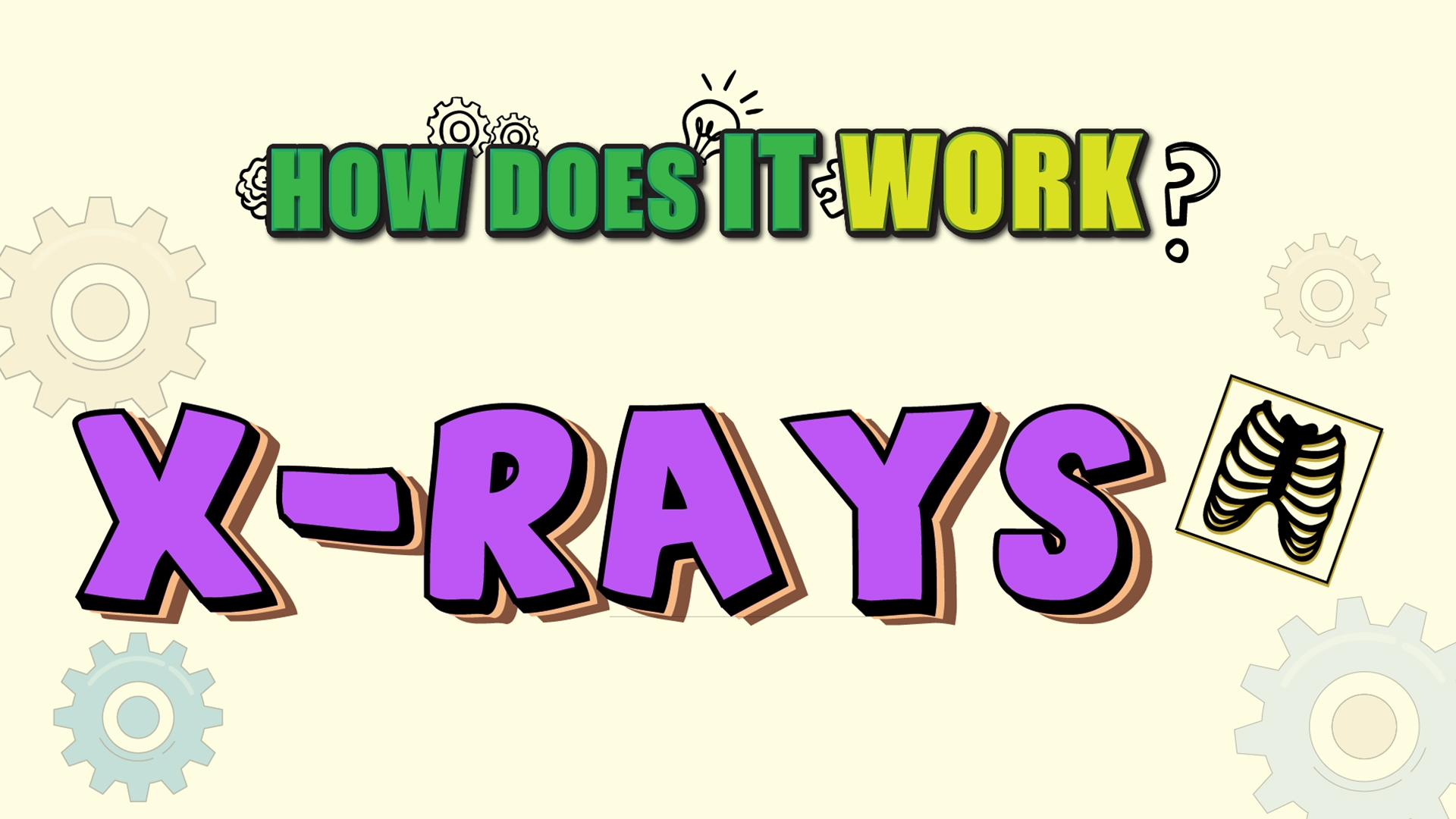 How Does it Work? - X-rays