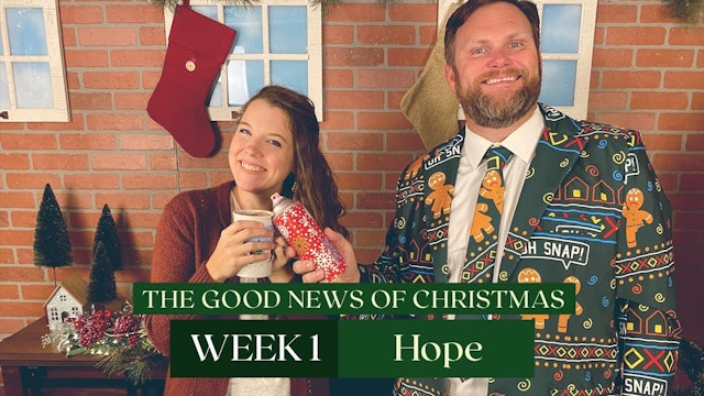 Advent Week 1: The Good News of Christmas - Hope