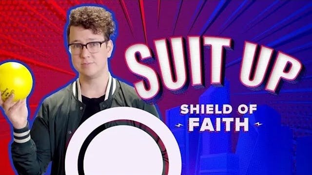 Suit Up Part 5: Shield of Faith