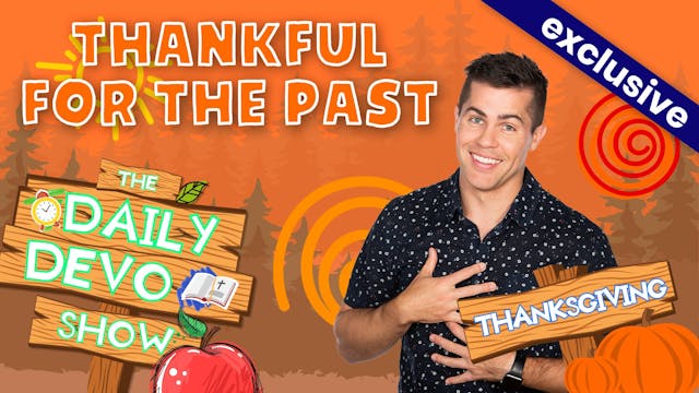 #392 - Thankful For The Past