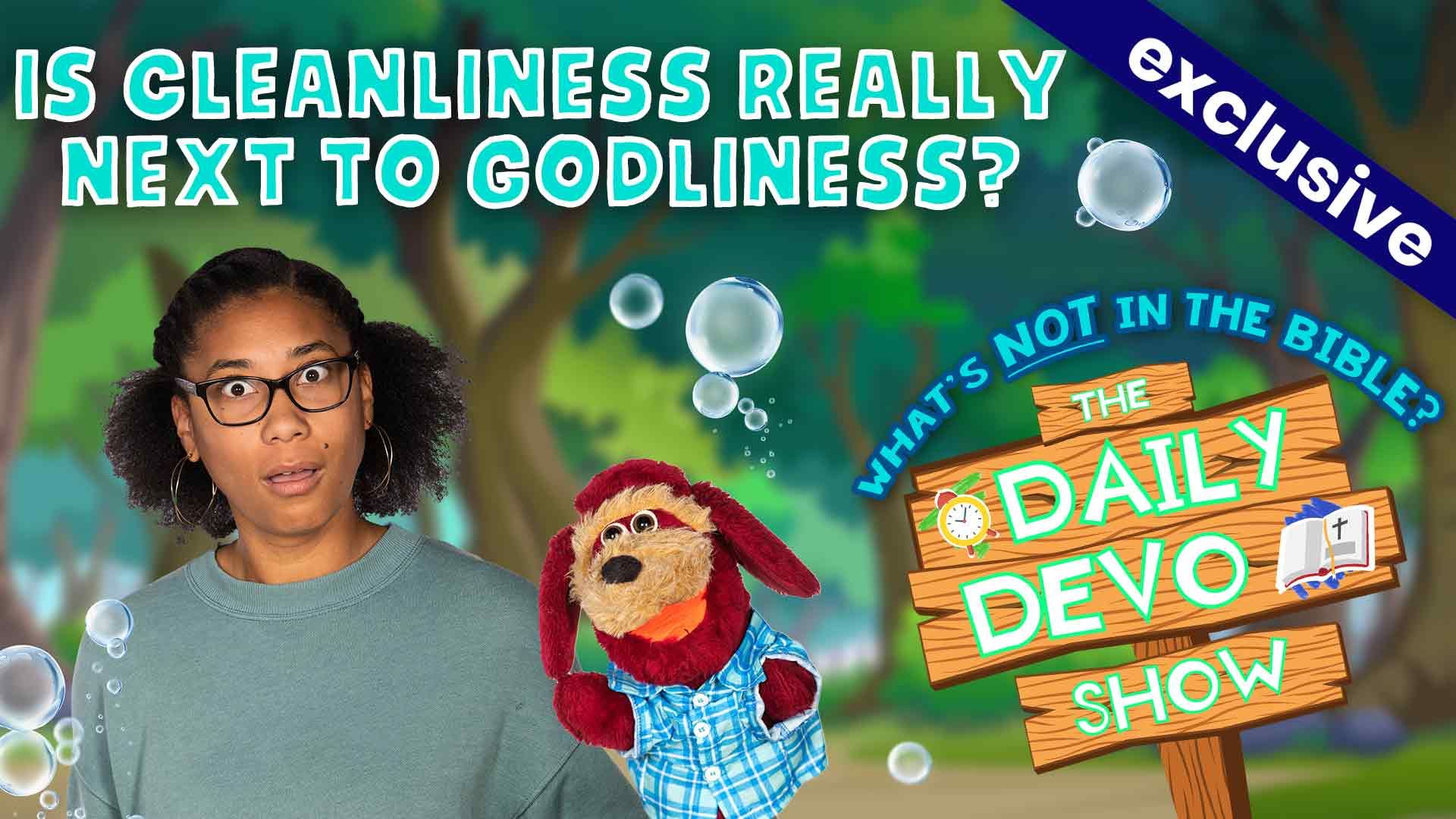 #781 - Is Cleanliness REALLY Next to Godliness?