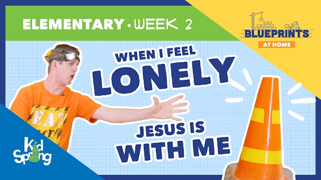 Week 2: When I Feel Lonely, Jesus Only Wants My Best
