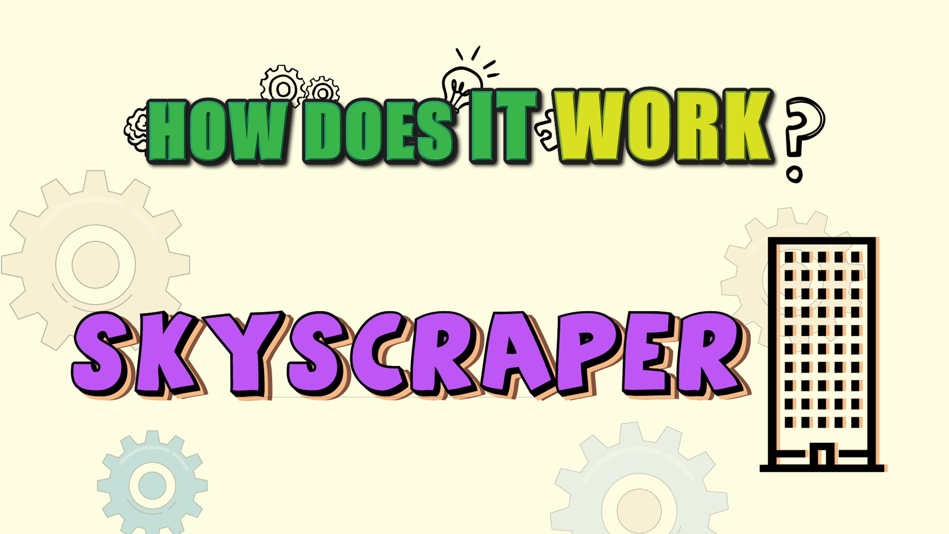 How Does it Work? - Skyscraper