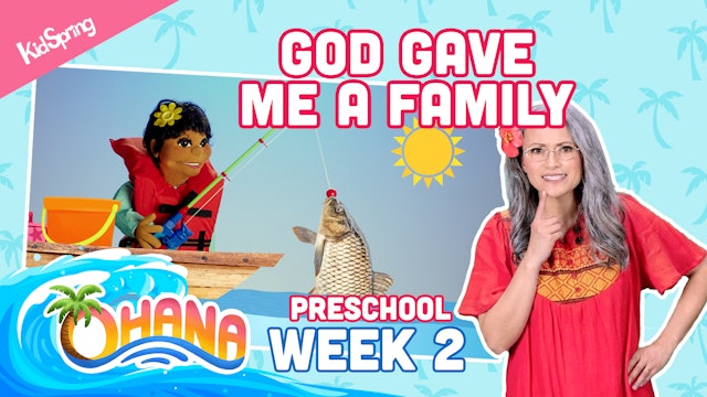 Ohana | Preschool Week 2 | God Gave Me a Family