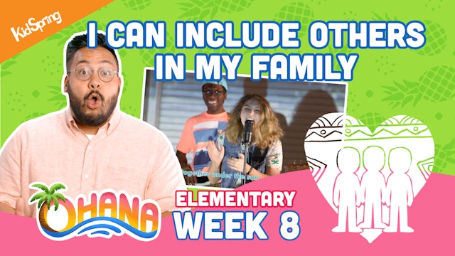 Ohana | Elementary Week 8 | I Can Include Others in My Family