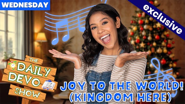 #919 - Joy To The World! (Kingdom Here)