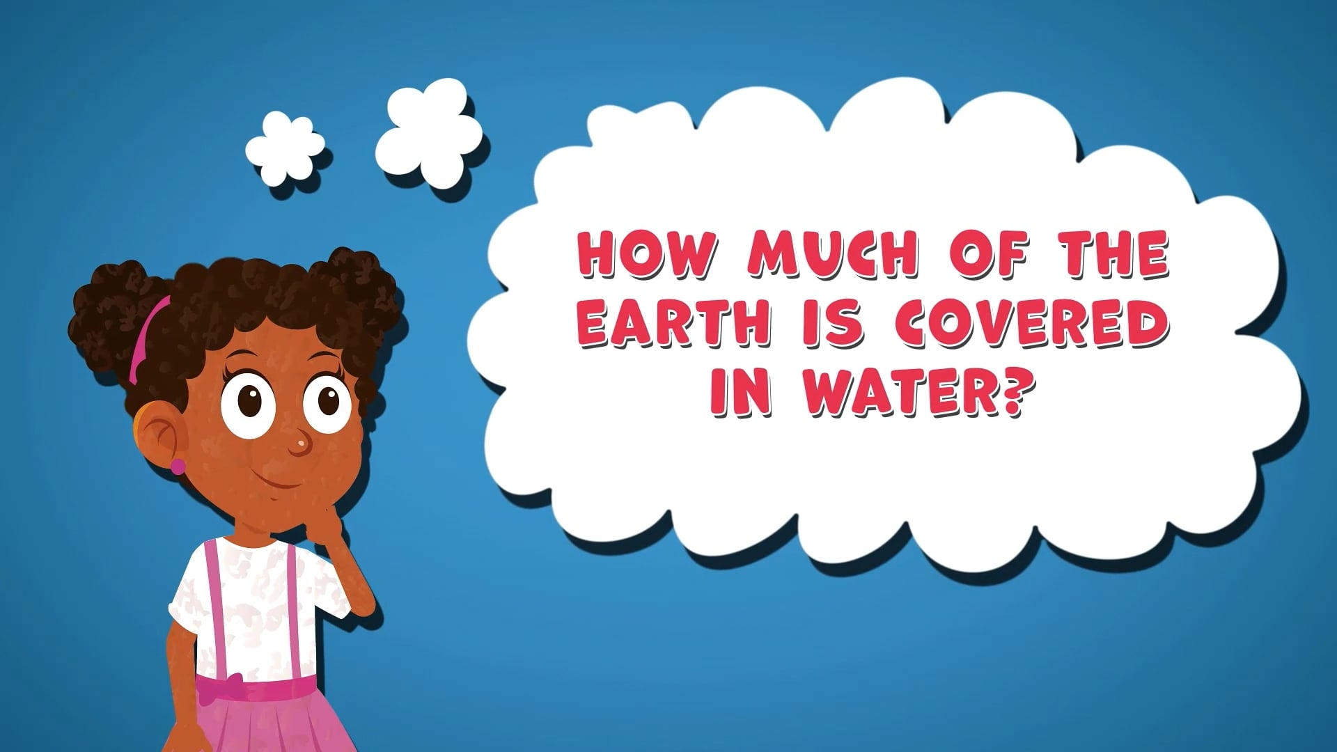 I WONDER - How Much Of Earth Is Covered In Water?