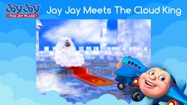 Jay Jay Meets The Cloud King