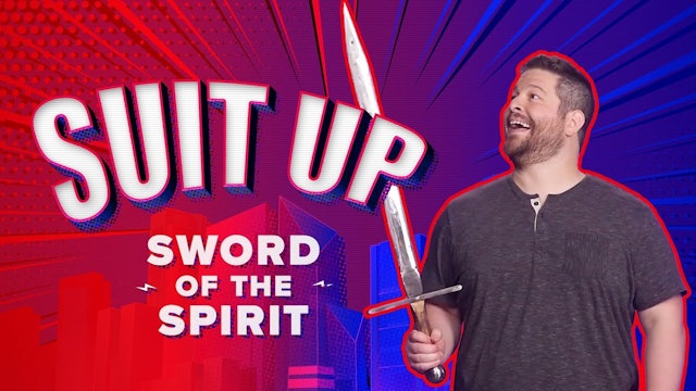 Suit Up Part 7: Sword of the Spirit