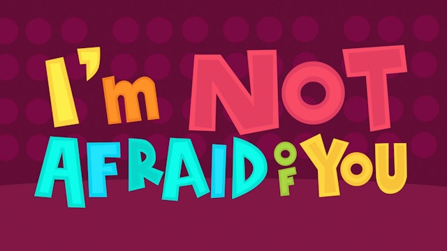 I'm Not Afraid of You Song