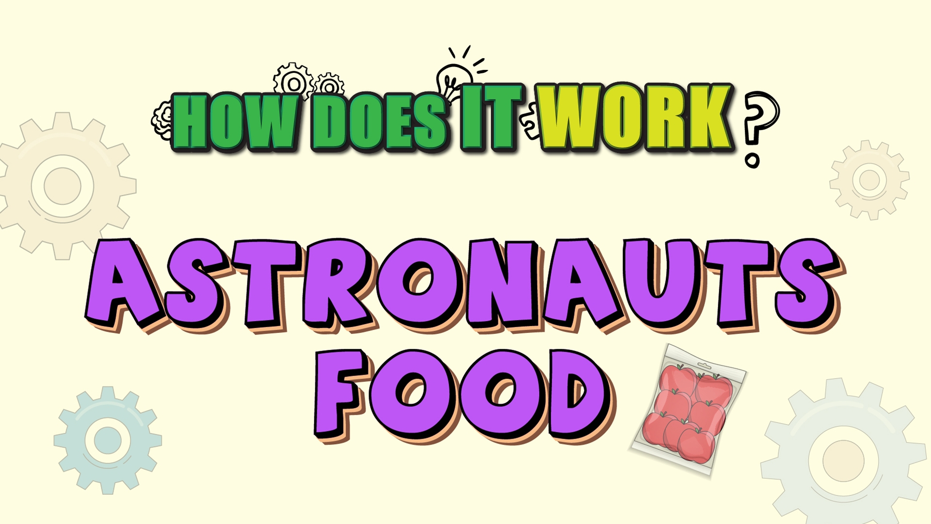 How Does it Work? - Astronaut Food