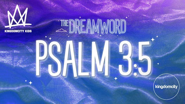 THE DREAMWORD | 07 | PSALM 3:5