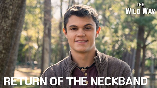 The Wild Way | Return of the Neckband