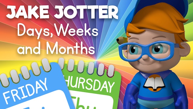 Learn about Days, Weeks and Months with Jake Jotter