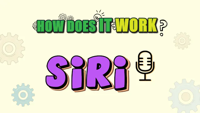 How Does it Work? - Siri