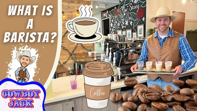 What is a Barista? | Cowboy Jack Visits a Coffee Shop
