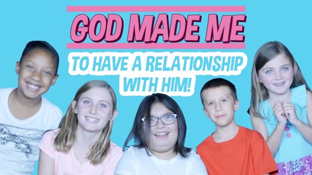 Week 3: God Made Me to Have a Relationship with Him