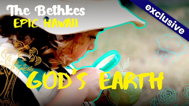 The Bethkes #10 - God's Earth