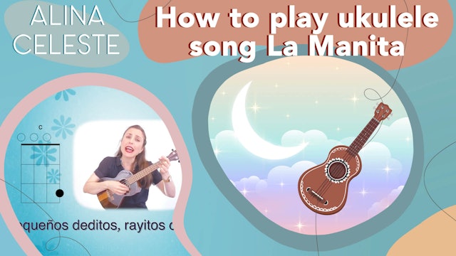 How to play Ukulele Song La Manita, with Chords and Lyrics by Alina Celeste