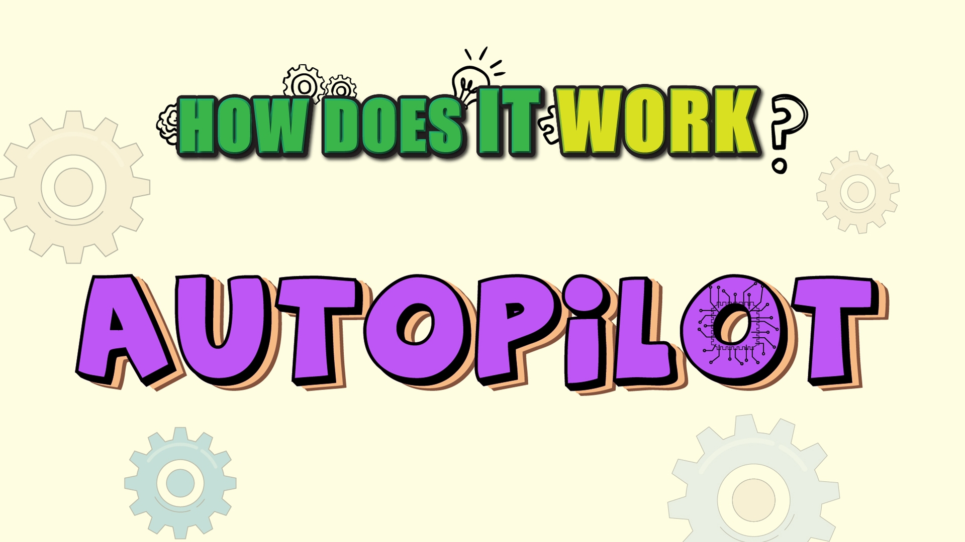 How Does it Work? - Autopilot