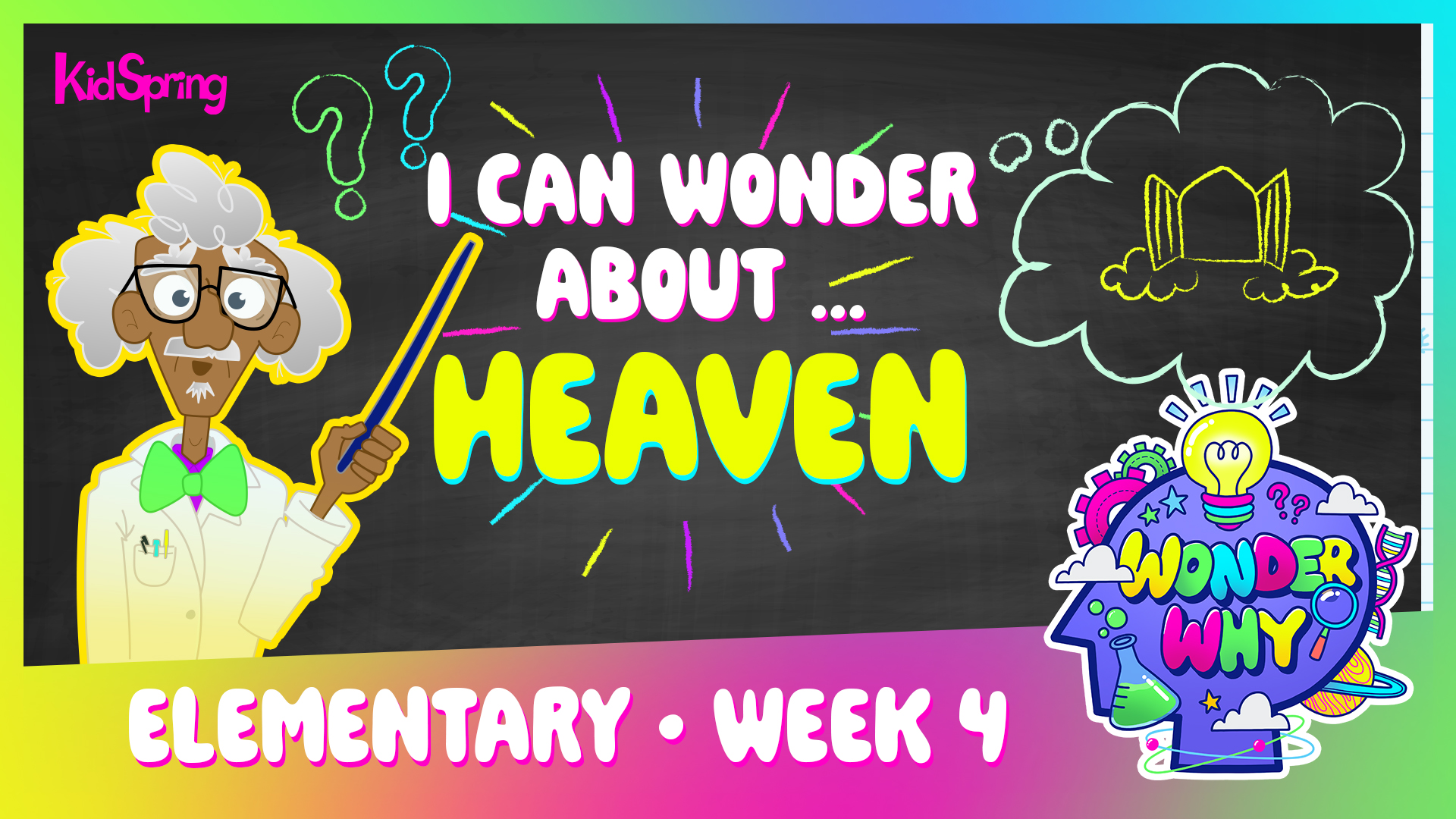 Wonder Why | Elementary Week 4 | Can Wonder About Heaven