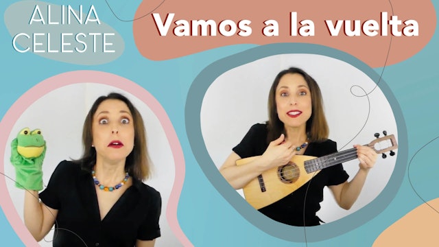 Kids Songs to learn Spanish by Alina Celeste - Vamos a la vuelta