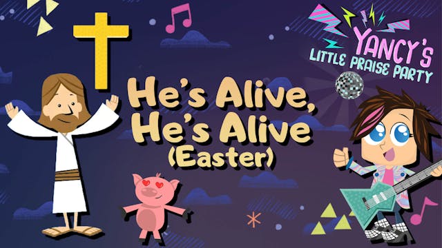 He’s Alive, He’s Alive (Easter)