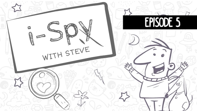 iSpy with Steve | Episode 5