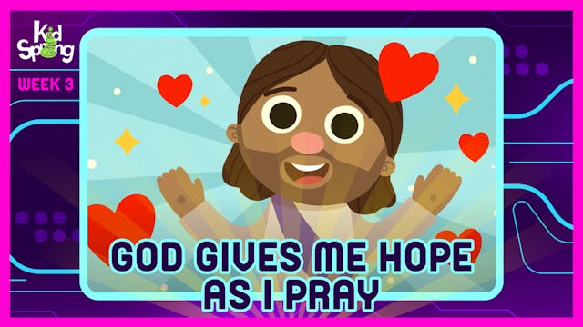 Week 3: God Gives Me Hope As I Pray