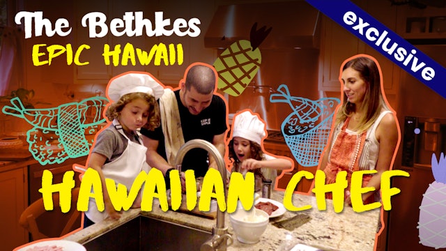 The Bethkes #7 - Hawaiian Chef
