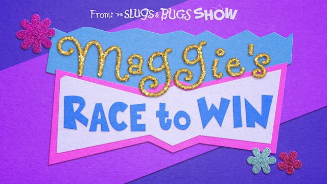 Slugs & Bugs | Maggie's Race To Win |...