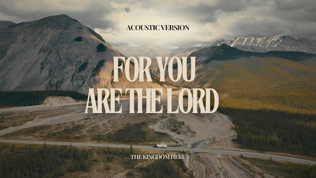 For You Are The Lord Acoustic | The K...