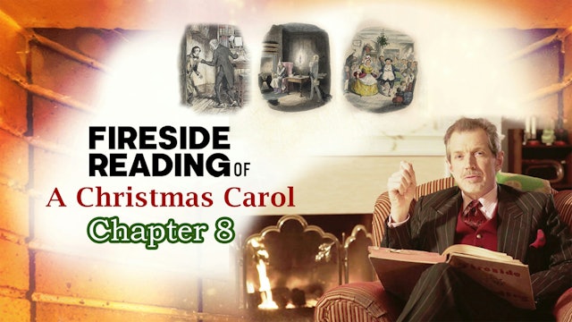 Fireside Reading of A Christmas Carol | Chapter 8