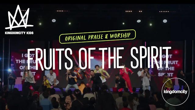 Fruits of The Spirit - Kingdomcity Kids