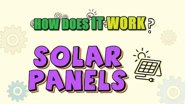 How Does it Work? - Solar Panels