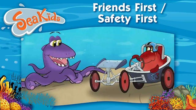 Friends First / Safety First 