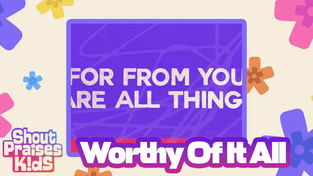Worthy Of It All
