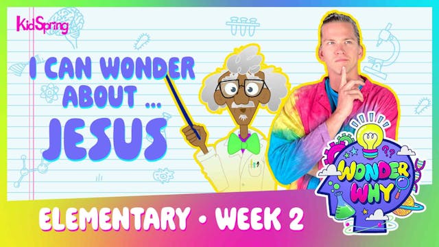 Wonder Why | Elementary Week 2 | I Ca...