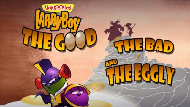 The Good, The Bad and The Eggly