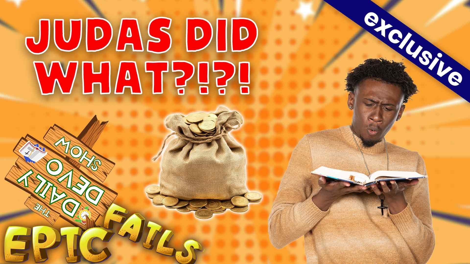 #803 - Judas Did WHAT?!?!