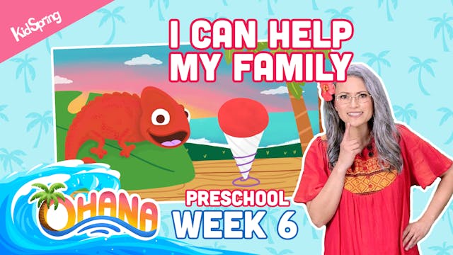 Ohana | Preschool Week 6 | I Can Help...