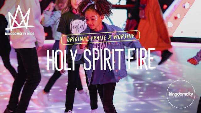 Holy Spirit Fire - Kingdomcity Kids