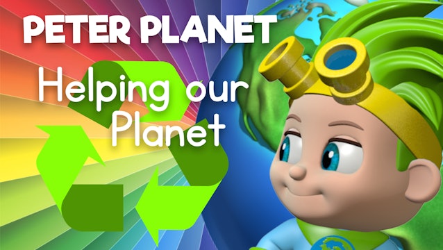 Learn about Helping our Planet with Peter Planet