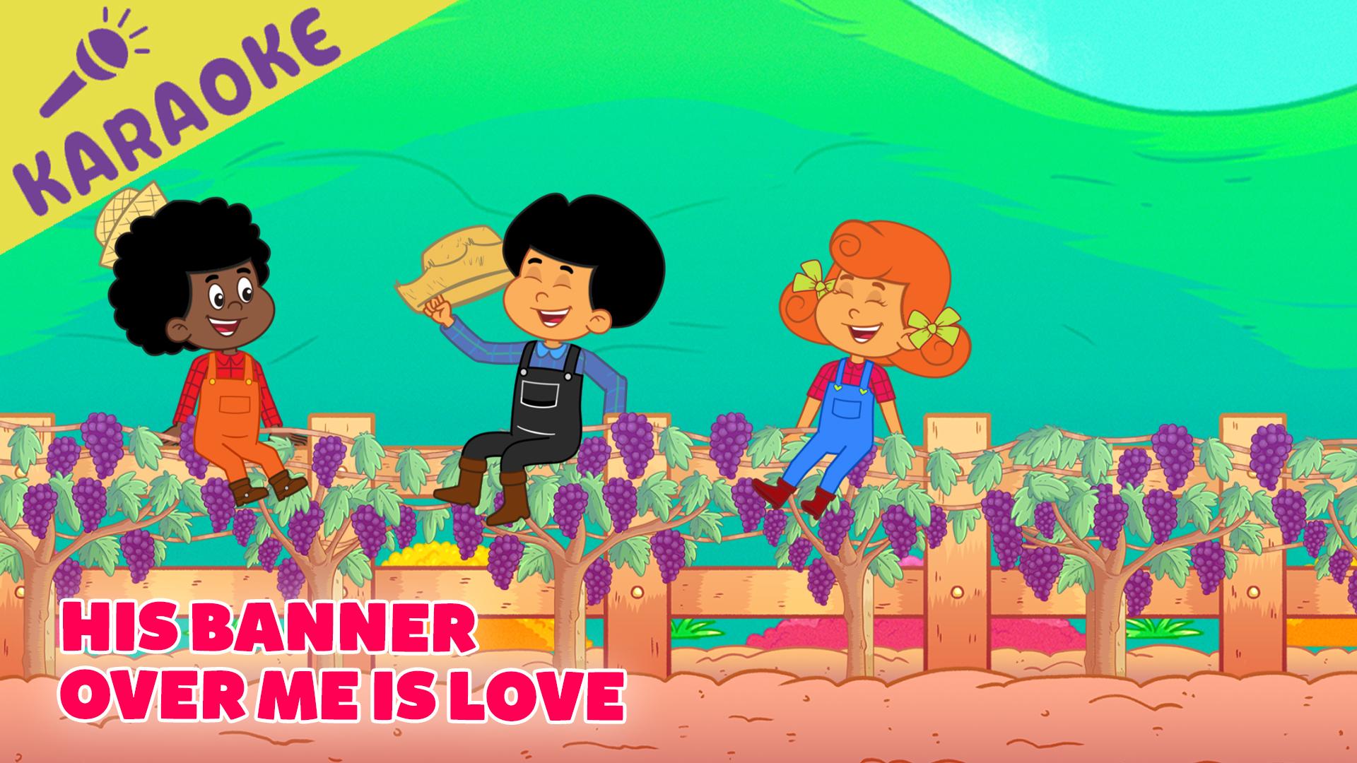 His Banner Over Me Is Love: KARAOKE