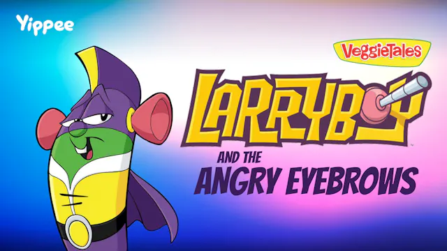 LarryBoy and The Angry Eyebrows