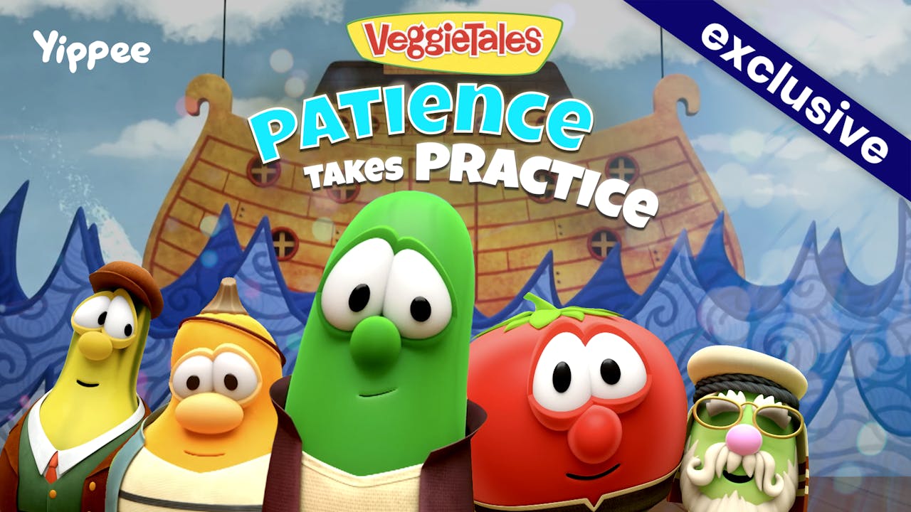 Patience Takes Practice - Season 1 - Yippee - Faith filled show! Watch