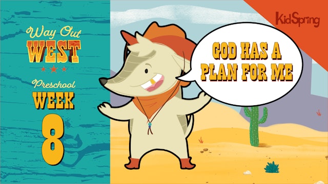 Way Out West | Preschool Week 8 | God Has a Plan for Me